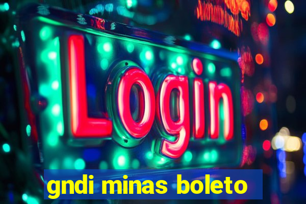gndi minas boleto
