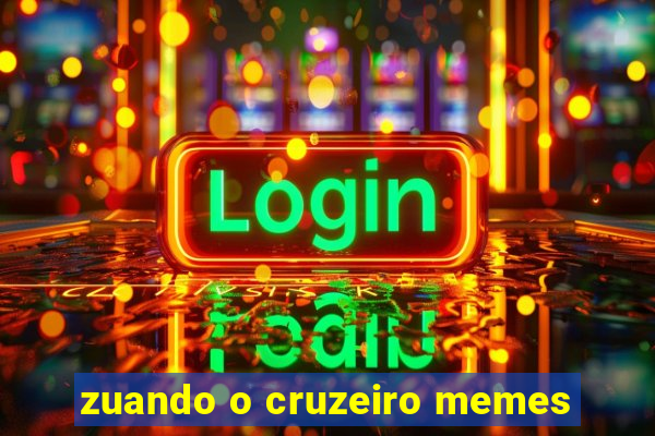 zuando o cruzeiro memes