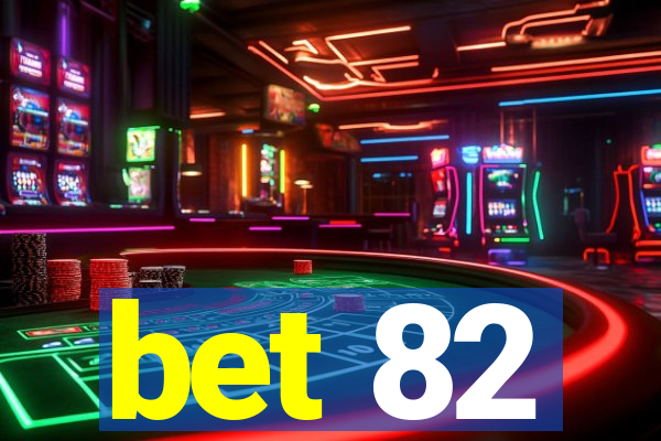 bet 82