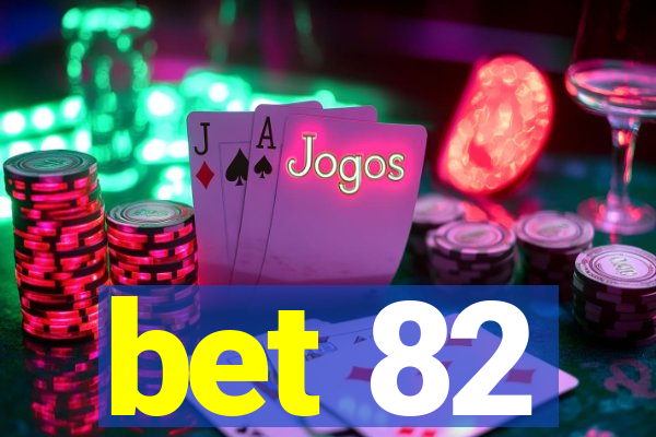bet 82