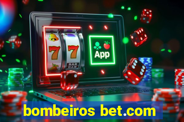 bombeiros bet.com