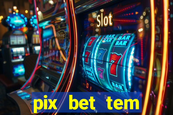 pix bet tem pagamento antecipado