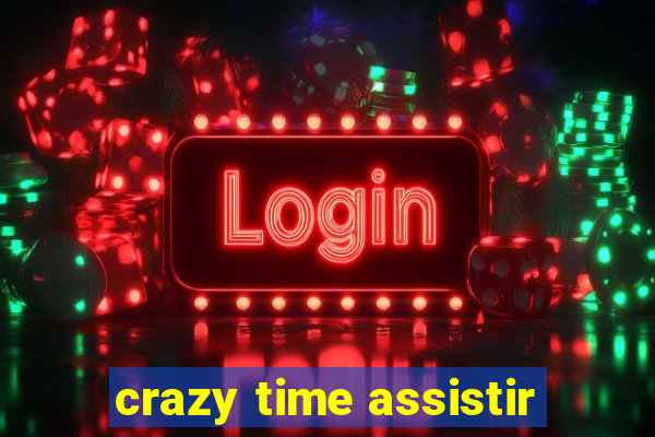 crazy time assistir