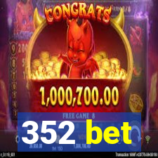 352 bet