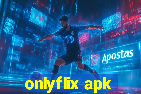 onlyflix apk