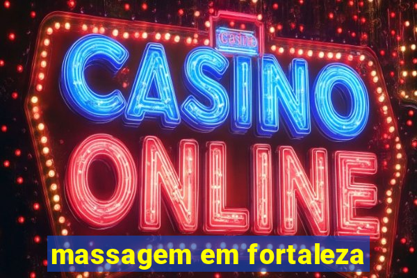 massagem em fortaleza
