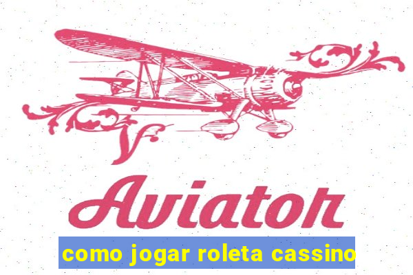 como jogar roleta cassino