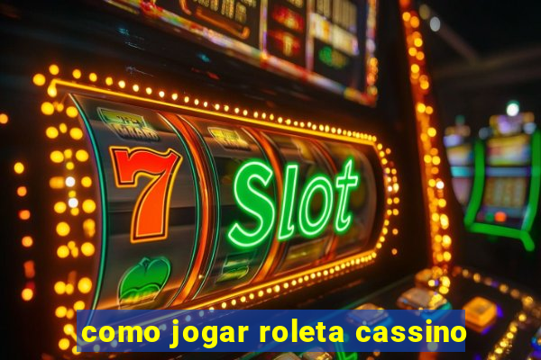 como jogar roleta cassino