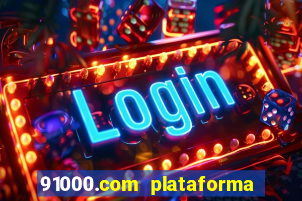 91000.com plataforma de jogos