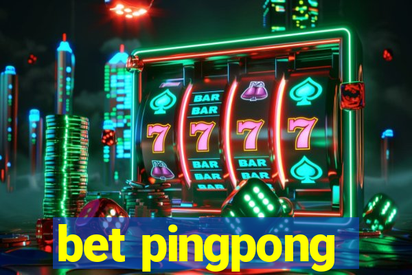 bet pingpong