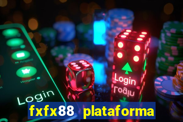 fxfx88 plataforma de jogos