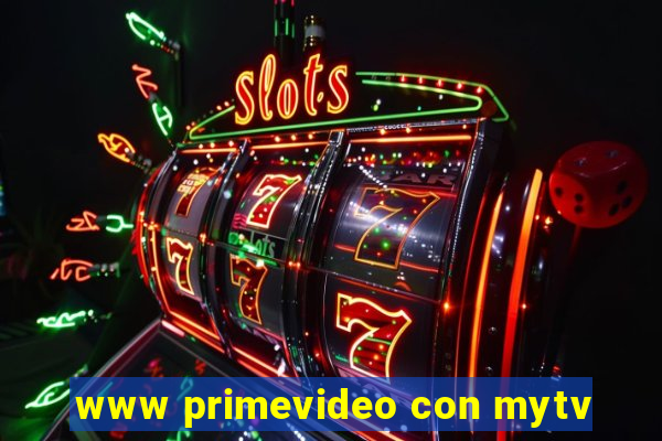 www primevideo con mytv