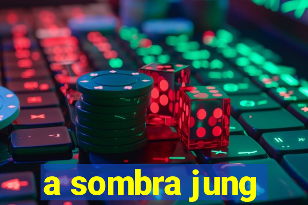 a sombra jung