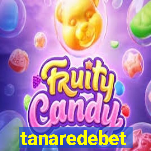 tanaredebet