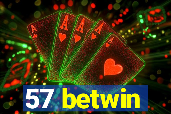 57 betwin
