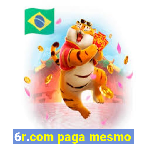 6r.com paga mesmo