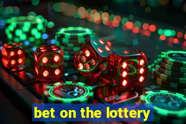 bet on the lottery