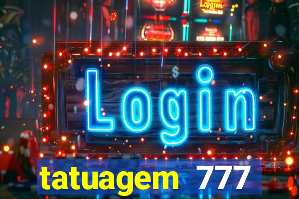 tatuagem 777 significado no crime