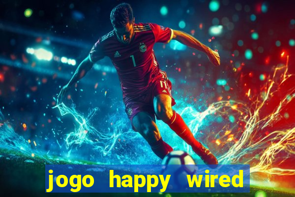 jogo happy wired paga mesmo