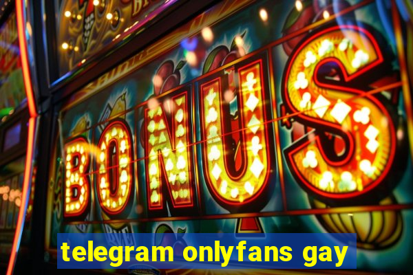 telegram onlyfans gay
