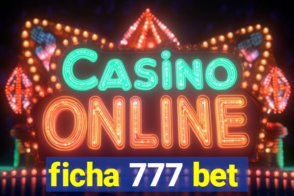 ficha 777 bet