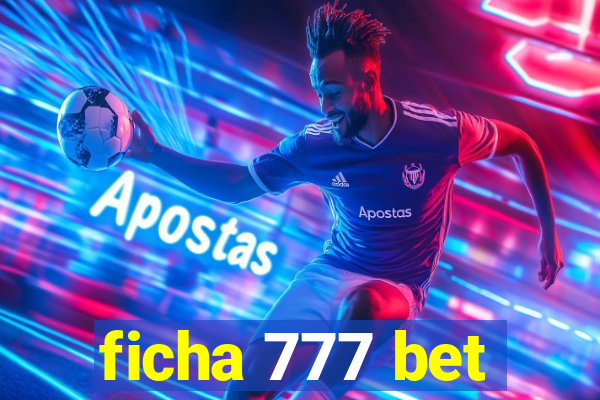 ficha 777 bet