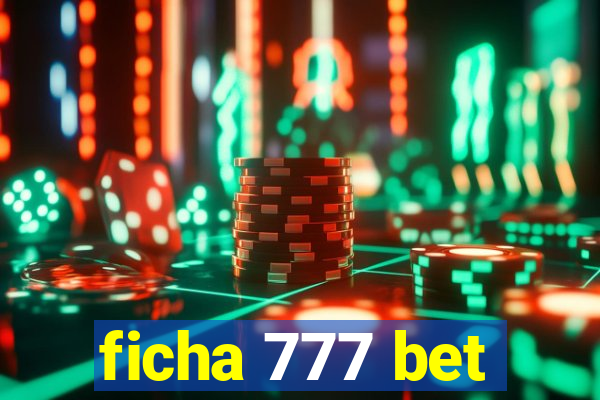 ficha 777 bet
