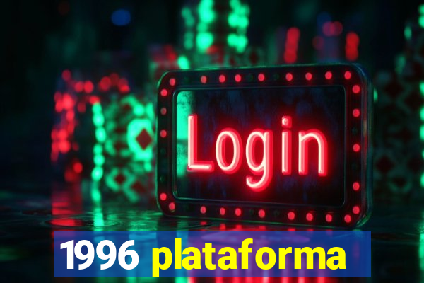 1996 plataforma