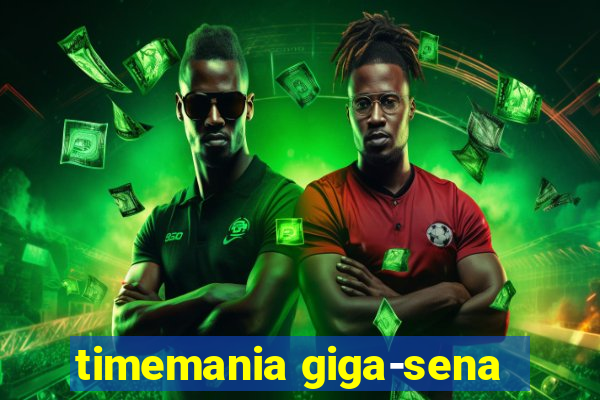 timemania giga-sena