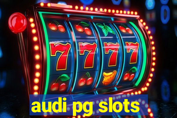audi pg slots