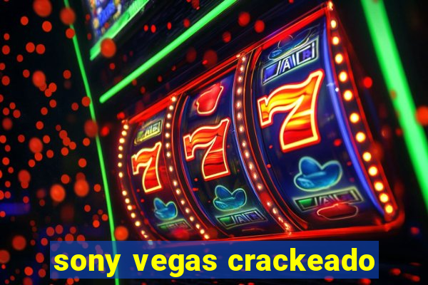 sony vegas crackeado