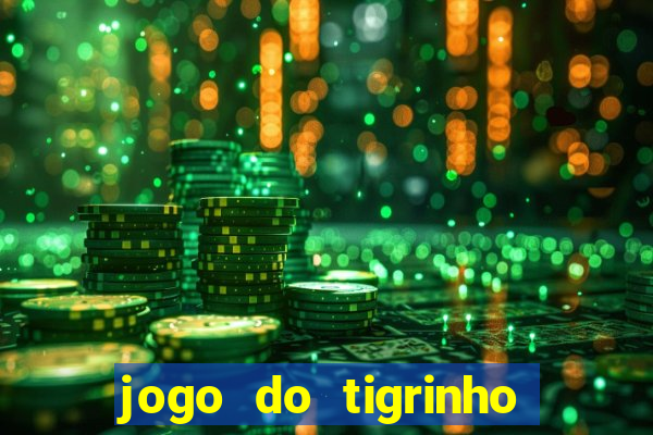 jogo do tigrinho que mais paga