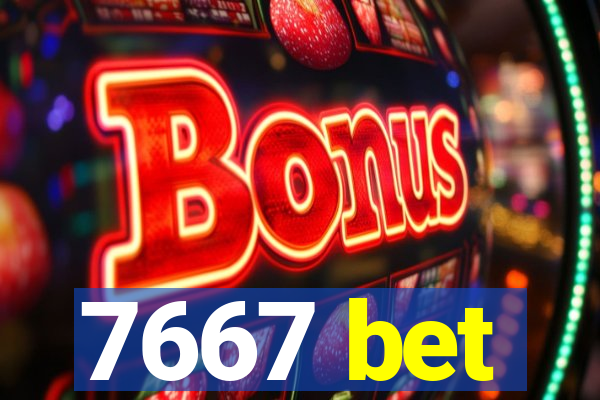7667 bet