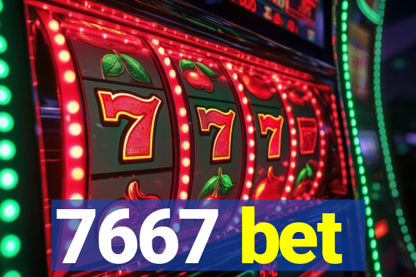 7667 bet