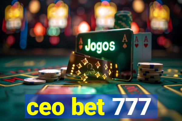 ceo bet 777
