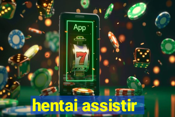 hentai assistir