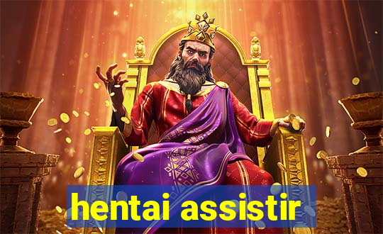 hentai assistir