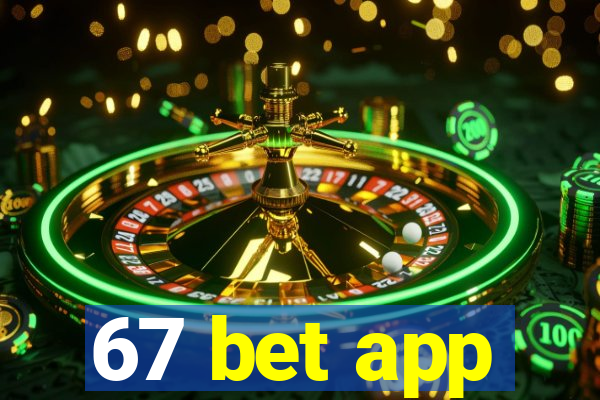 67 bet app