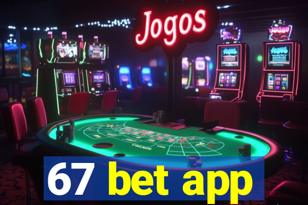 67 bet app