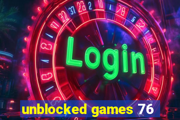 unblocked games 76