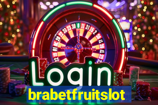 brabetfruitslot