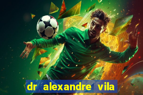 dr alexandre vila nova conselheiro lafaiete