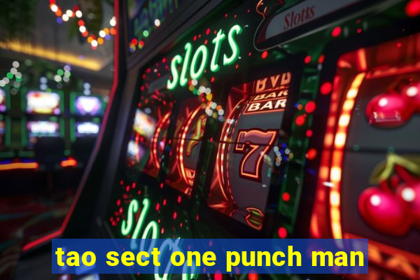 tao sect one punch man