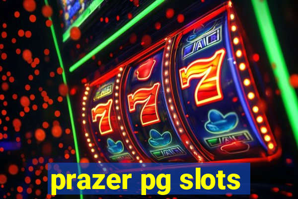 prazer pg slots