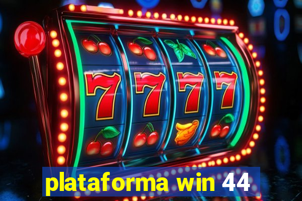 plataforma win 44