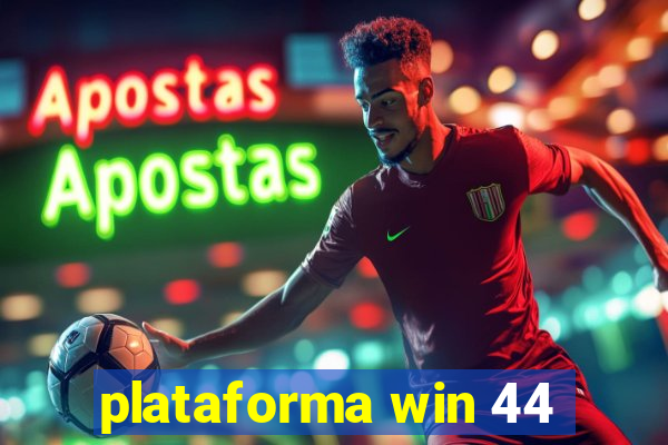 plataforma win 44