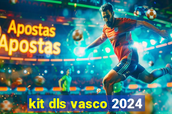 kit dls vasco 2024