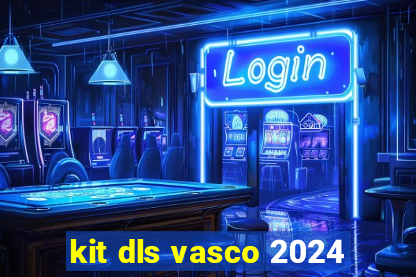 kit dls vasco 2024
