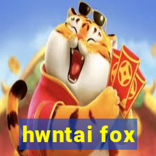 hwntai fox