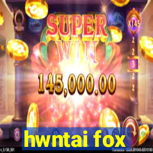 hwntai fox